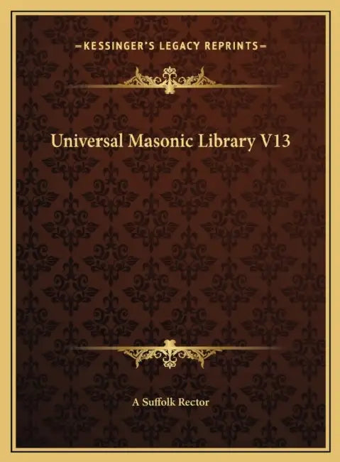 Universal Masonic Library V13 by A. Suffolk Rector