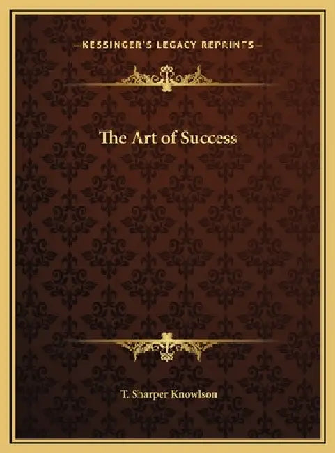 The Art of Success by T. Sharper Knowlson