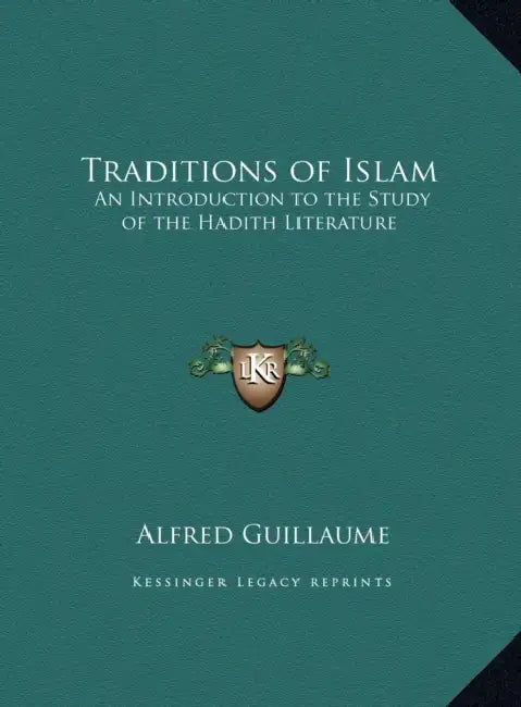 Traditions of Islam: An Introduction to the Study of the Hadith Literature by Alfred Guillaume