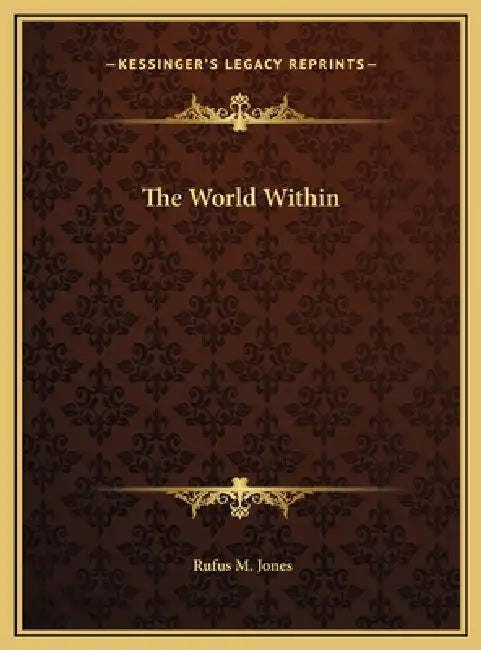 The World Within by Rufus M. Jones