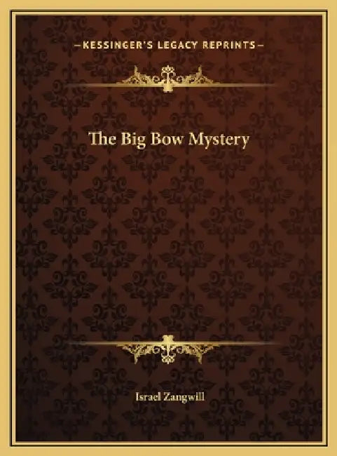 The Big Bow Mystery by Israel Zangwill