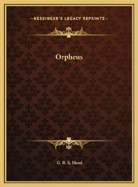 Orpheus by G. R. S. Mead