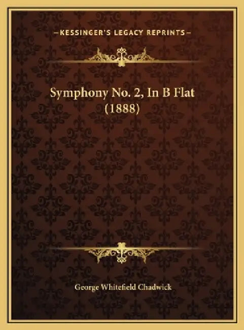 Symphony No. 2, In B Flat (1888) by George Whitefield Chadwick