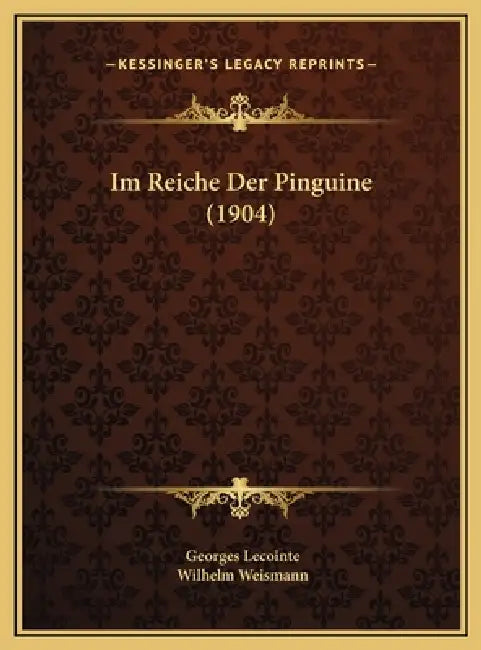 Im Reiche Der Pinguine (1904) by Georges Lecointe, Wilhelm Weismann