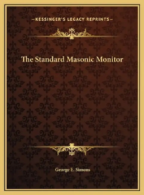 The Standard Masonic Monitor by George E. Simons