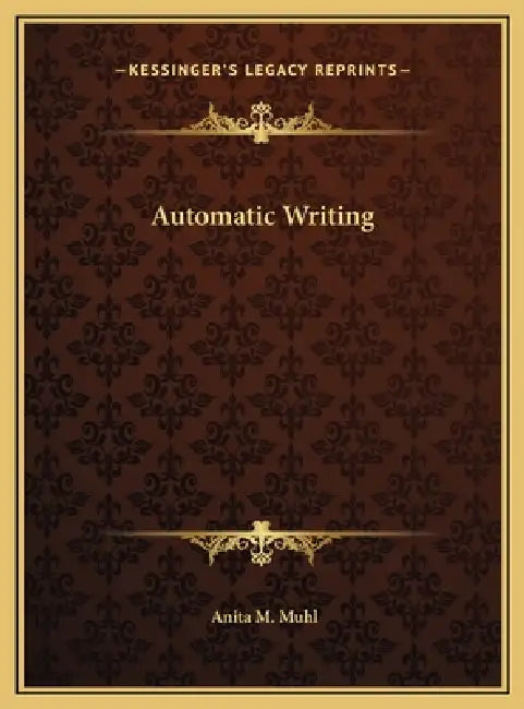 Automatic Writing by Anita M. Muhl