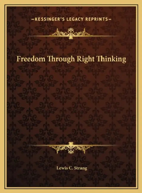 Freedom Through Right Thinking by Lewis C. Strang