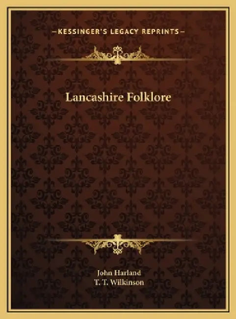 Lancashire Folklore by John Harland, T. T. Wilkinson