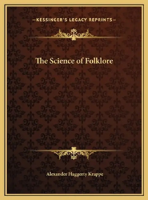 The Science of Folklore by Alexander Haggerty Krappe