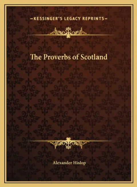 The Proverbs of Scotland by Alexander Hislop