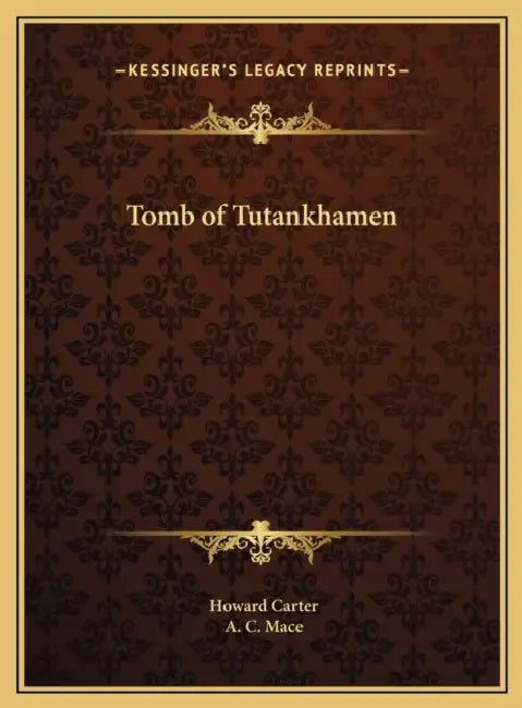 Tomb of Tutankhamen by Howard Carter, A. C. Mace