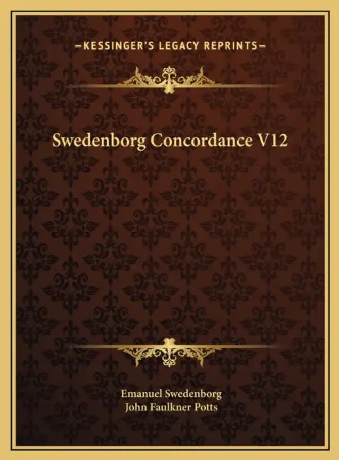 Swedenborg Concordance V12 by Emanuel Swedenborg, John Faulkner Potts