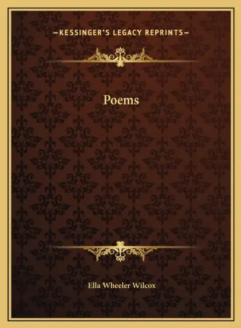 Poems by Ella Wheeler Wilcox