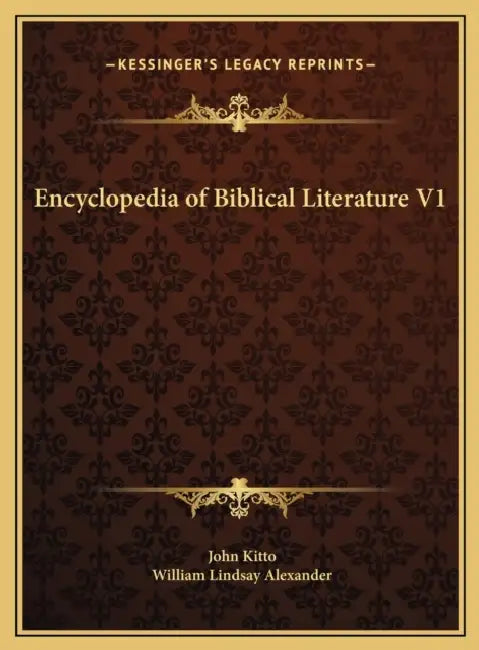 Encyclopedia of Biblical Literature V1 by John Kitto, William Lindsay Alexander