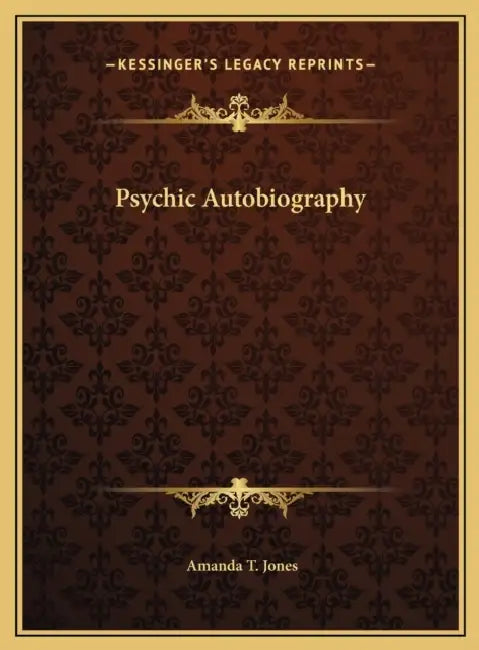 Psychic Autobiography by Amanda T. Jones