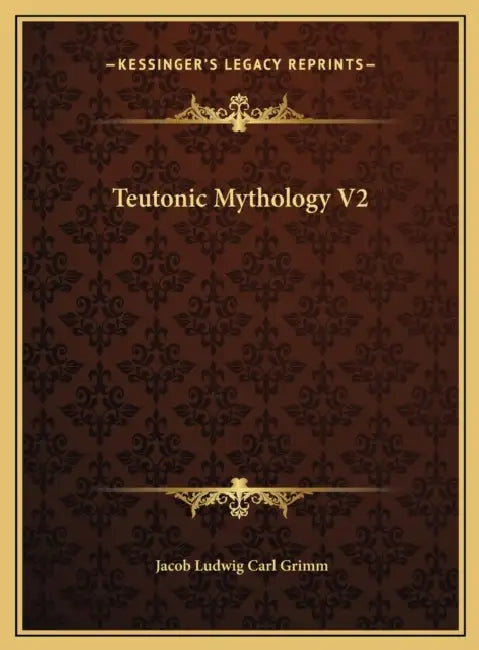 Teutonic Mythology V2 by Jacob Ludwig Carl Grimm