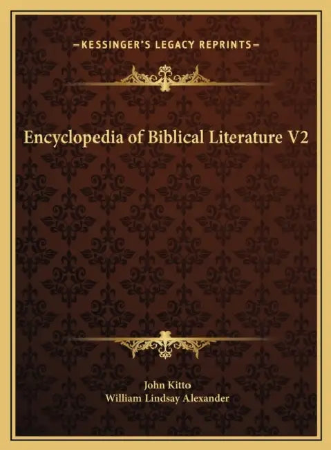 Encyclopedia of Biblical Literature V2 by John Kitto, William Lindsay Alexander