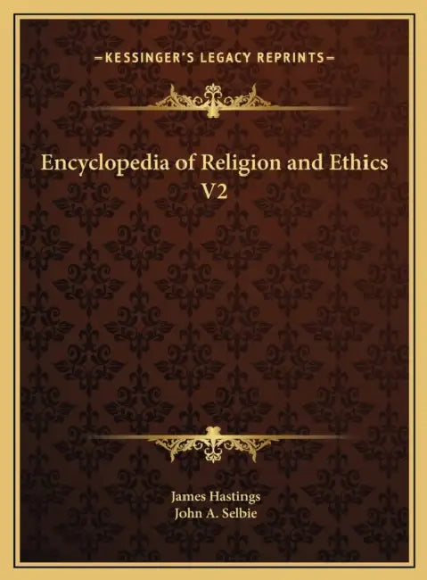 Encyclopedia of Religion and Ethics V2 by James Hastings, John A. Selbie