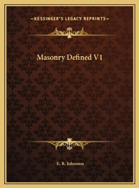Masonry Defined V1 by E. R. Johnston