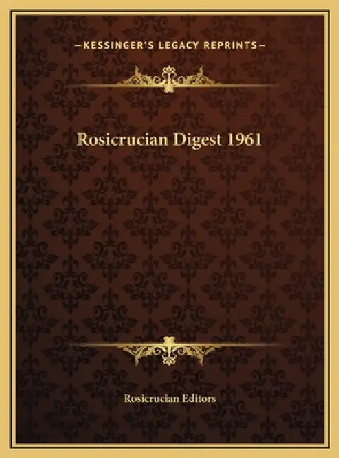 Rosicrucian Digest 1961 by Rosicrucian