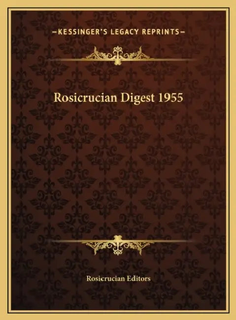 Rosicrucian Digest 1955 by Rosicrucian