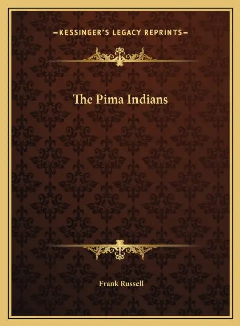 The Pima Indians by Frank Russell