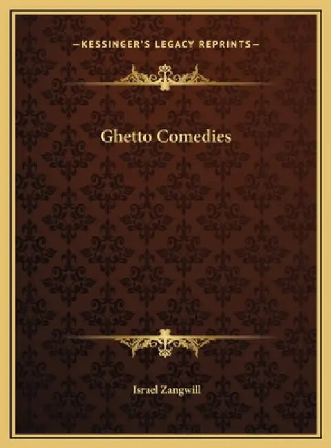 Ghetto Comedies by Israel Zangwill