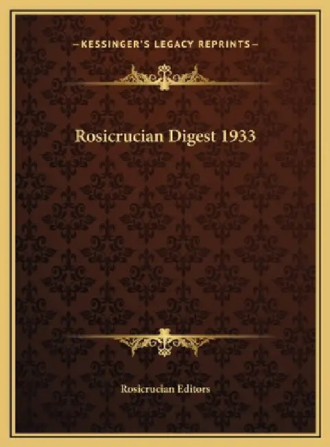 Rosicrucian Digest 1933 by Rosicrucian