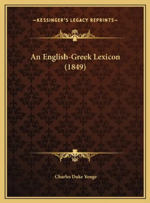 An English-Greek Lexicon (1849) by Charles Duke Yonge