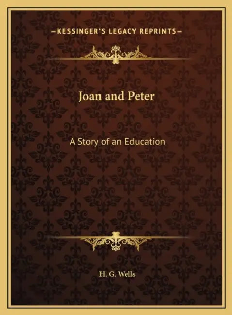 Joan and Peter: A Story of an Education by H. G. Wells