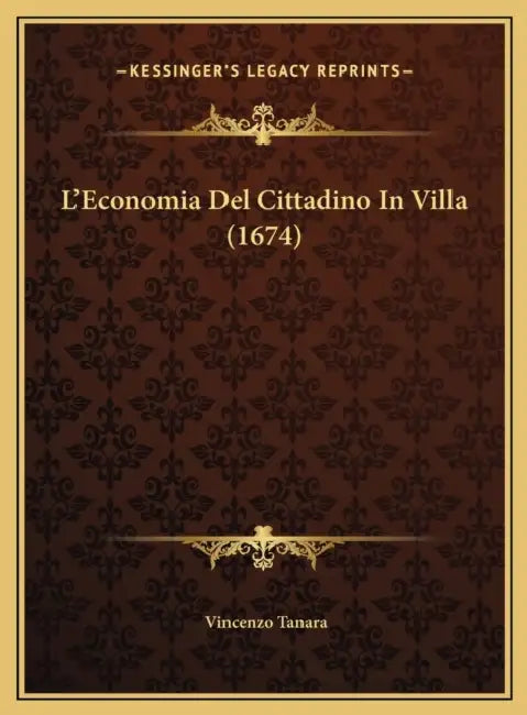 L'Economia Del Cittadino In Villa (1674) by Vincenzo Tanara