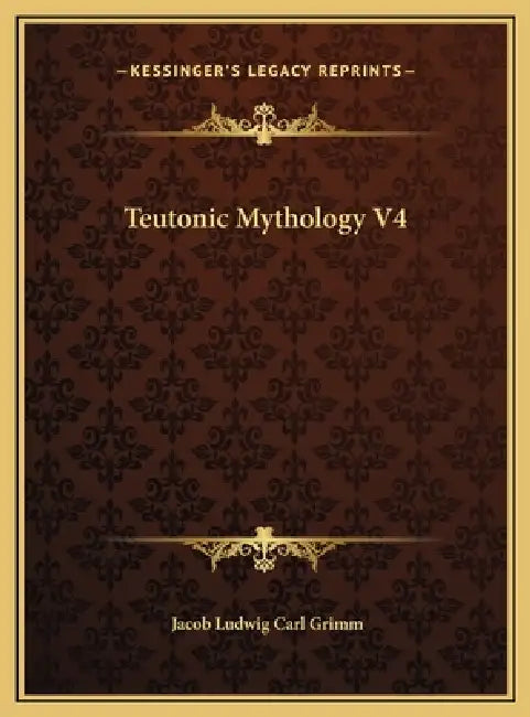 Teutonic Mythology V4 by Jacob Ludwig Carl Grimm