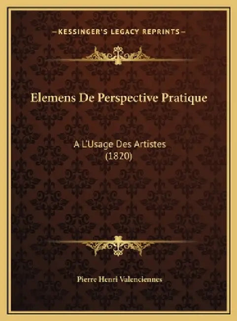 Elemens De Perspective Pratique: A L'Usage Des Artistes (1820) by Pierre Henri Valenciennes