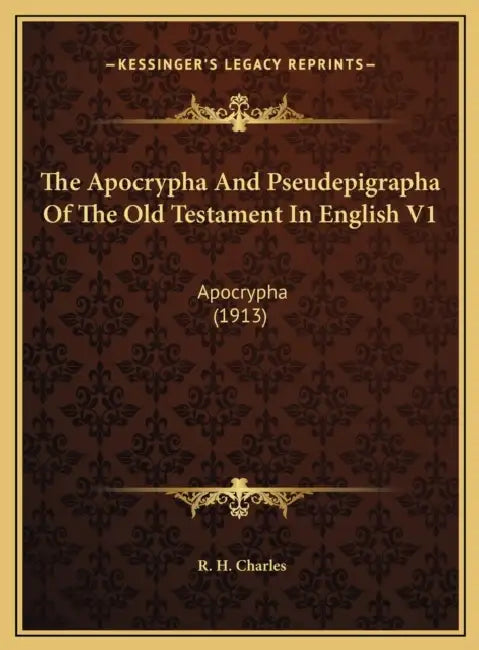 The Apocrypha And Pseudepigrapha Of The Old Testament In English V1: Apocrypha (1913) by R. H. Charles