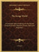 The Savage World: A Complete Natural History of the World's Creatures, Fishes, Reptiles, Insects, Birds and Mammals by J. W. Buel