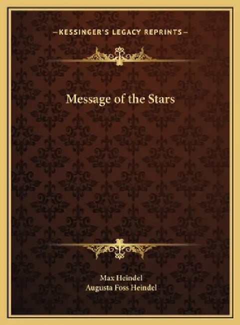 Message of the Stars by Max Heindel, Augusta Foss Heindel