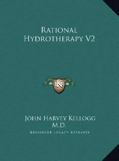 Rational Hydrotherapy V2 by John Harvey Kellogg