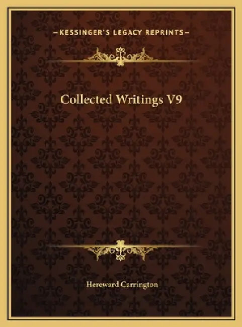 Collected Writings V9 by Hereward Carrington