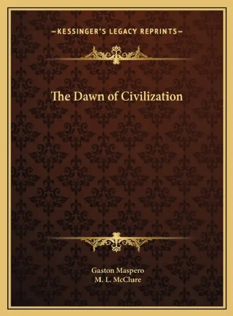 The Dawn of Civilization by Gaston Maspero, M. L. McClure