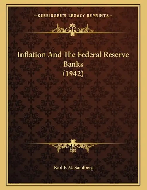 Inflation And The Federal Reserve Banks (1942) by Karl F. M. Sandberg