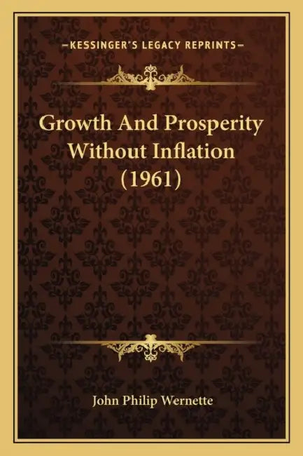 Growth And Prosperity Without Inflation (1961) by John Philip Wernette
