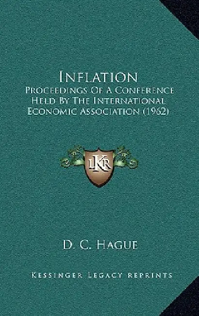 Inflation: Proceedings Of A Conference Held By The International Economic Association (1962) by D. C. Hague