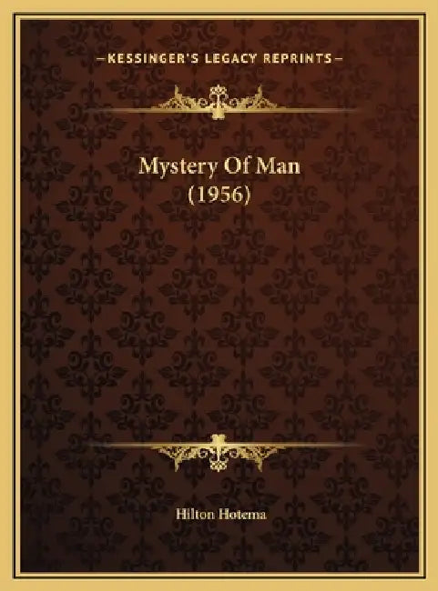 Mystery Of Man (1956) by Hilton Hotema