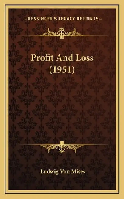 Profit And Loss (1951) by Ludwig Von Mises