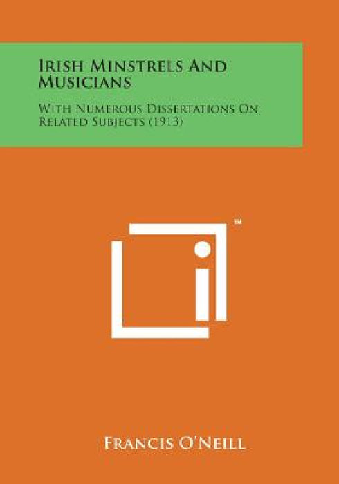 Irish Minstrels and Musicians: With Numerous Dissertations on Related Subjects (1913) by Francis O'Neill