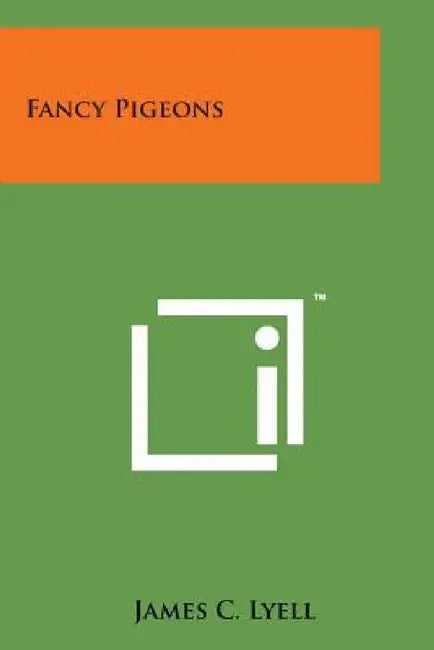 Fancy Pigeons by James C. Lyell
