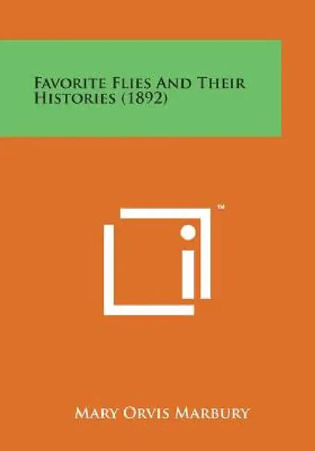 Favorite Flies and Their Histories (1892) by Mary Orvis Marbury