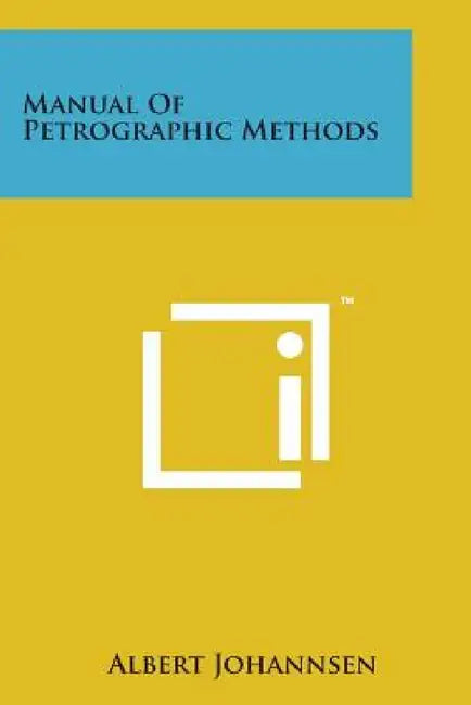 Manual of Petrographic Methods by Albert Johannsen