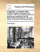 A Catechism, or Summary of the Christian Religion, with Proofs from Scripture, and Easy, Familiar Explications Under Every Proposition; For the Instru by John Taylor