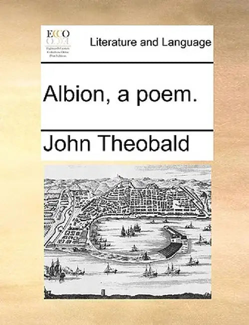 Albion, a Poem. by John Theobald